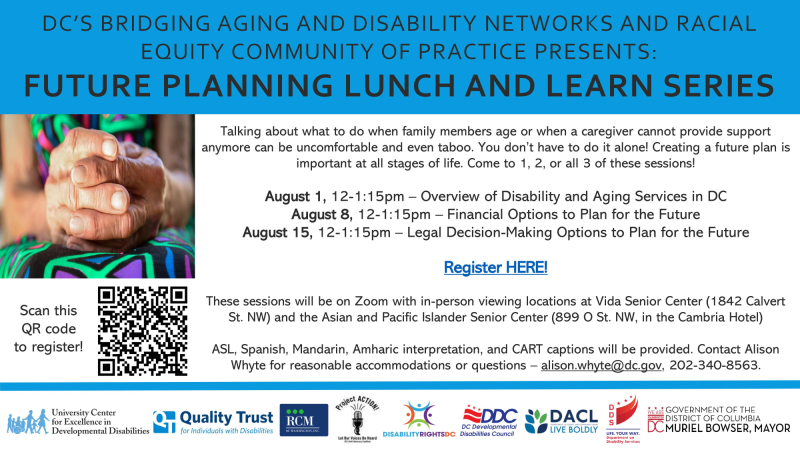 An image comprising of mostly text with a blue top border and a QR code to register. The text is as follows:DC's Bridging Aging and Disability Networks and Racial Equity Community of Practice Presents: Future Planning Lunch and Learn Series